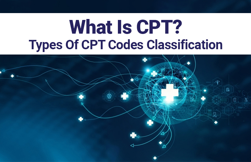 What is CPT? Types of CPT Codes Classification